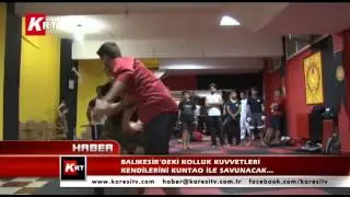Balıkesir’deki Kolluk Kuvvetleri Kendilerini Kuntao İle Savunacak…