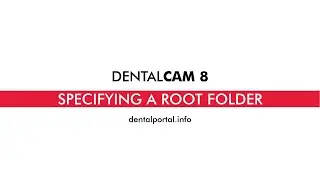 DentalCAM 8 &ndash; Choosing a root folder