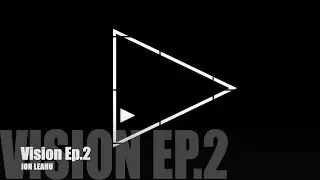 VISION EP.2
