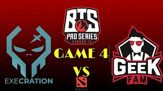 Geek Fam vs Execration Game 4 Highlights (BO5) | BTS Pro Series S13: SEA Grand Finals
