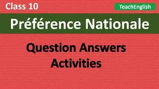 Class 10 English | Pr&eacute;f&eacute;rence Nationale - Question Answers & Activities
