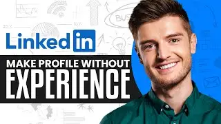 How To Make A LinkedIn Profile Without Working Experience (2025) Full Tutorial