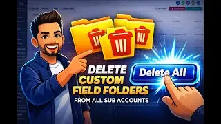 Delete GHL Custom Field Folders from All Sub Accounts in 1 Click - Add On Demo