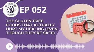 The Gluten-Free Foods That Actually Hurt My Healing (Even Though They&rsquo;re Safe)