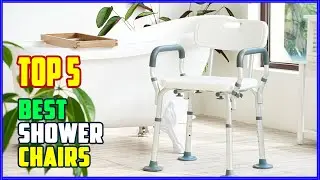 TOP 5 Best Shower Chairs 2026