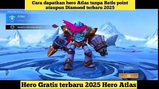 Cara dapat hero Atlas tanpa batle point ataupun Diamond terbaru 2025