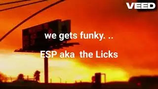 ESP//AKA  Da Lickwit krew 1   esp   we gets funky