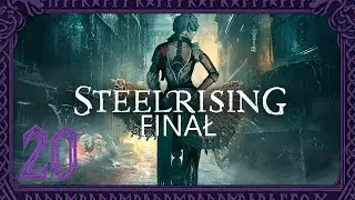 Koniec i tyle w temacie | Steelrising | #zagrajmy #gameplay [#20] [FINAŁ]