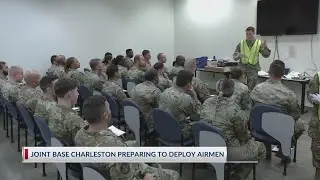 Joint Base Charleston preparing to deploy airmen
