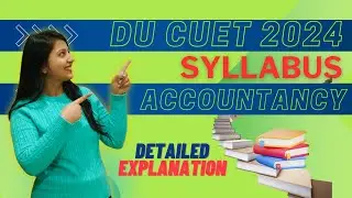 CUET 2024: Updated Syllabus for Accountancy  | Latest Commerce Syllabus CUET UG Exam