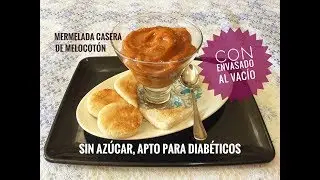 Mermelada de Melocotón I Sin Azúcar I Apto para Diabéticos (En Conserva)
