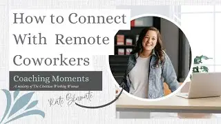 How to Connect with Coworkers While Working Remotely