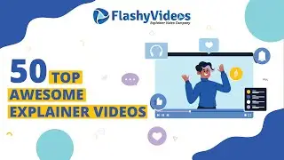 Top 50 Awesome Explainer Videos - FlashyVideos.com