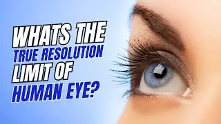 Каков истинный предел разрешения человеческого глаза? #4k #глаза #наука #биология #вирусноевидео