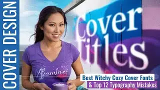 COVER DESIGN | 12 Title Typography Tips + My Favorite Witchy Cozy Fonts