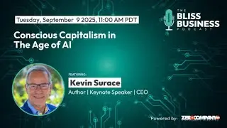 Conscious Capitalism in the Age of AI with Kevin Surace