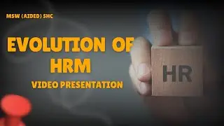 Evolution of HRM  Presentation | Msw Aided Shc | learning series - Hr Specialisation