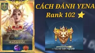 Hướng Dẫn C&aacute;ch Combo Yena Di chuyển Tr&ecirc;n Rank Chiến Thần 100*