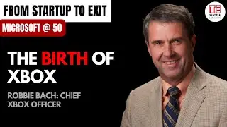 Microsoft@50: Birth of Xbox, with Chief Xbox Officer, Robbie Bach