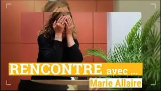 Rencontre avec...Marie Allaire