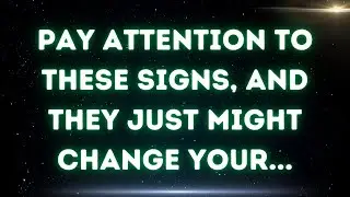 💌  Pay attention to these signs, and they just might change your...