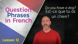 Questions in French | The Language Tutor * Lesson 12 *