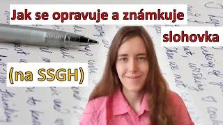 Jak se opravuje a zn&aacute;mkuje slohovka (na SSGH)