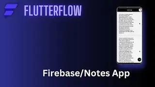 FlutterFlow Course: Connecting Firebase/Notes App