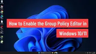 Windows cannot find gpedit.msc | How to Enable the Group Policy Editor in Windows 10/11 (2025)