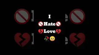 No Love❌ I Hate Love whatsapp status video #youtube_shorts #shorts