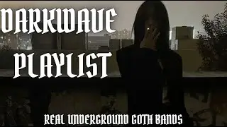 ♱ DARKWAVE ♱ UNDERGROUND REAL BANDS |  - Dark Synthwave, Goth, Post-Punk🦇