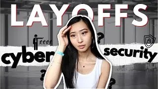 Layoffs in Cyber Security: How the Recession Impacts Cybersecurity & What This Means For You