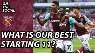What is West Ham's Best 11? | On The Social