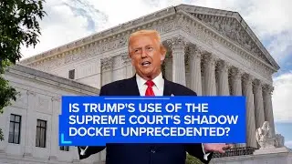 Is Trump's use of the Supreme Court's 'shadow docket' unprecedented?