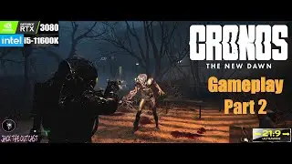 CRONOS The New Dawn - Ultrawide Gameplay/Walkthrough [Part 2]