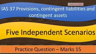 PQ Q&A 5 Independent Scenarios | IAS 37 & IAS 10 and others (FR014)