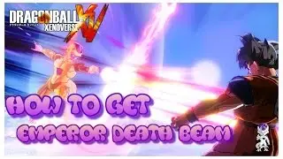 Dragon Ball Xenoverse How to get Emperor Death Beam