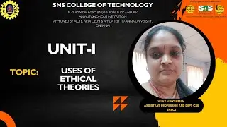 Uses of Ethical Theories| Professional Ethics & Human Values| SNS Institutions