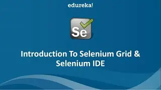 Introduction to Selenium Grid & IDE | Selenium with Java | Basics to Advanced | Interview | Module 7