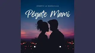 PÉGATE MAMI