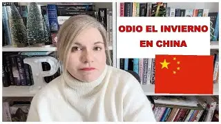 Vlog: Odio el invierno en China 🇨🇳