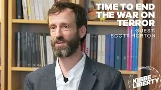 Time to End the War on Terror | Guest: Scott Horton | Ep 110
