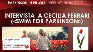 Parkinson in pillole - Intervista a Cecilia Ferrari