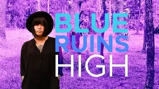 Blue Ruins - High