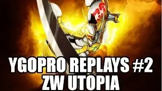 YGOPRO REPLAYS #2: ZW Utopia