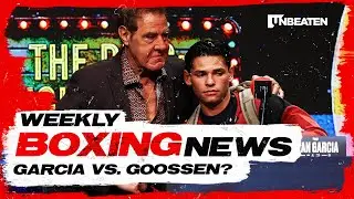 Weekly Boxing News: Garcia vs. Goossen?