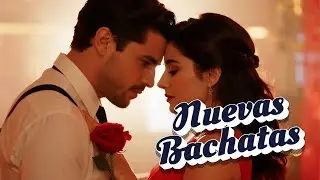 Inside the Bachata Nueva Scene 2026 - Bachata Moderna con Ritmo Latino y Sentimiento