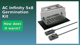 REVIEW (2025): AC Infinity 5x8 Germination Kit. Features.