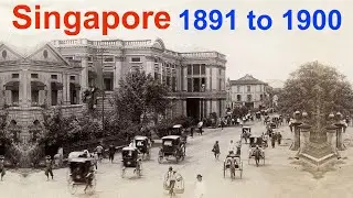 Singapore 1891 to 1900 | Historical Photos of Singapore Country | Old Photos of Singapore