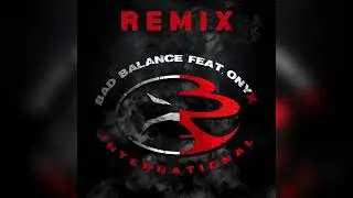 Bad Balance feat. Onyx - International (Tapetunes Remix)